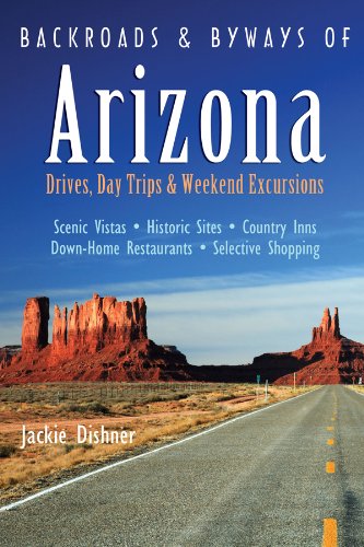 Jackie Dishner/Backroads & Byways of Arizona@ Drives, Day Trips & Weekend Excursions